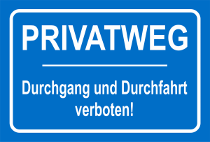 Hinweisschild im Querformat in der Farbe Blau und Weiß mit Aufschrift Privatweg Durchgang und Durchfahrt verboten